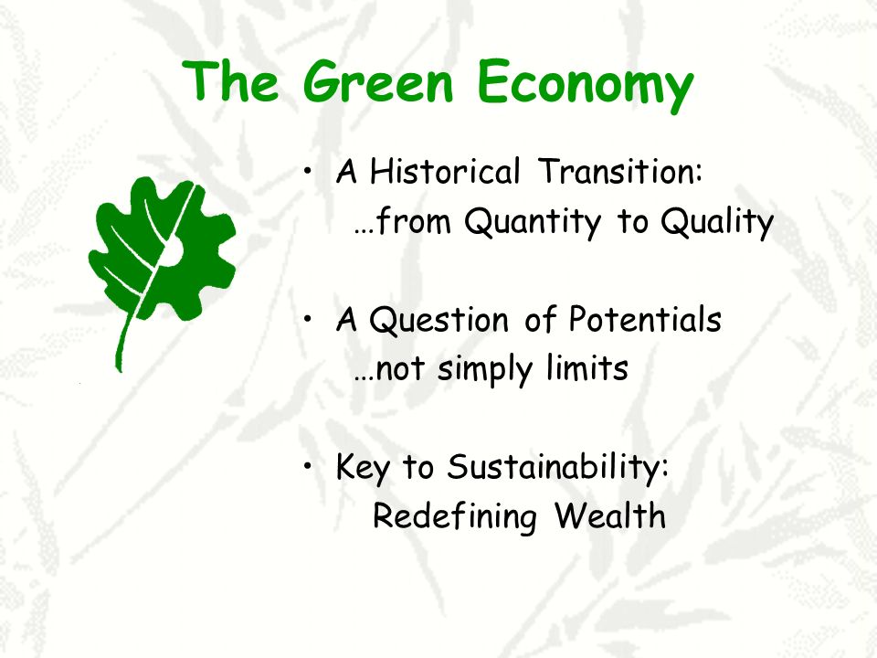 The Green Economy A Historical Transition: …from Quantity to Quality