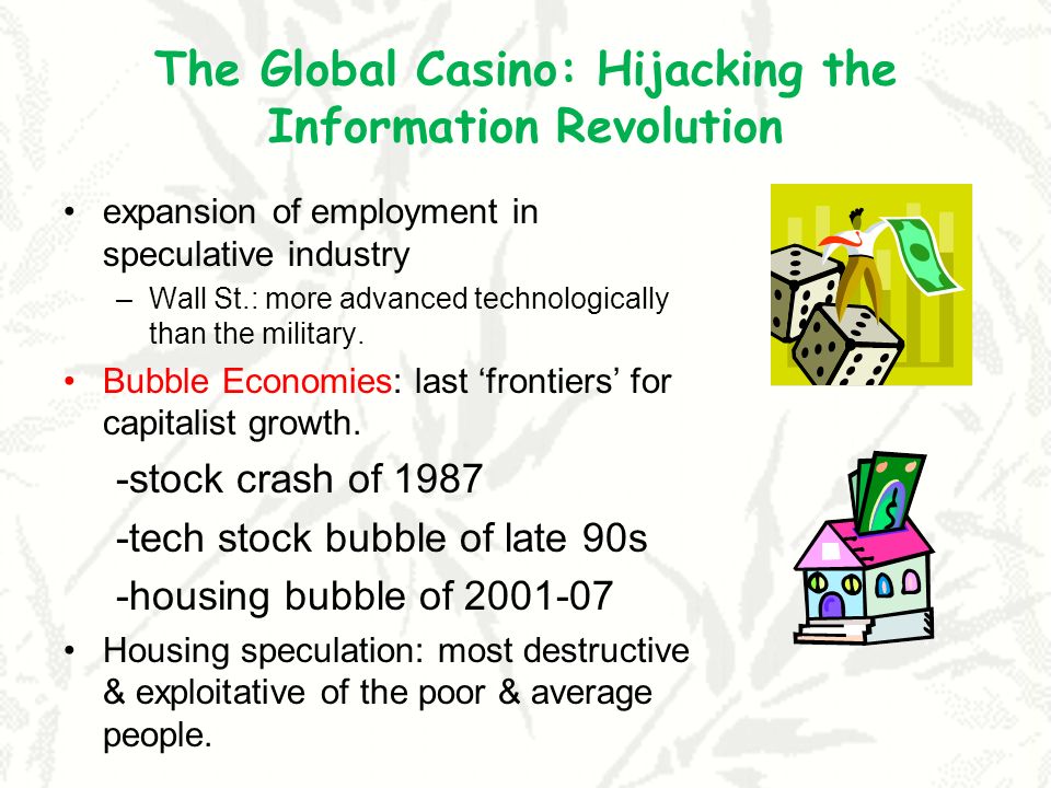 The Global Casino: Hijacking the Information Revolution
