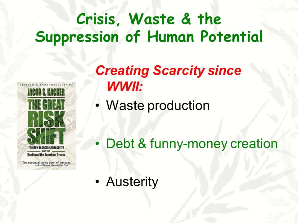 Crisis, Waste & the Suppression of Human Potential