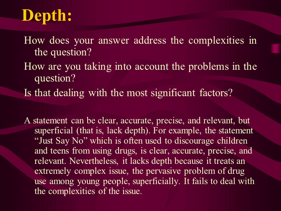 Depth: How does your answer address the complexities in the question