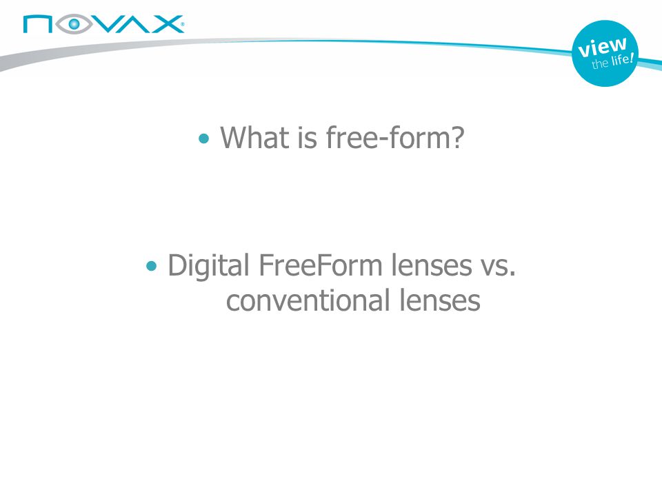 • Digital FreeForm lenses vs. conventional lenses