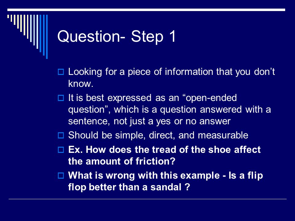 Question- Step 1 Looking for a piece of information that you don’t know.
