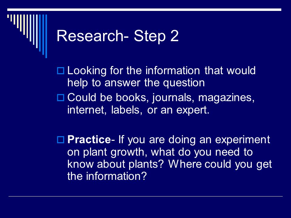 Research- Step 2 Looking for the information that would help to answer the question.