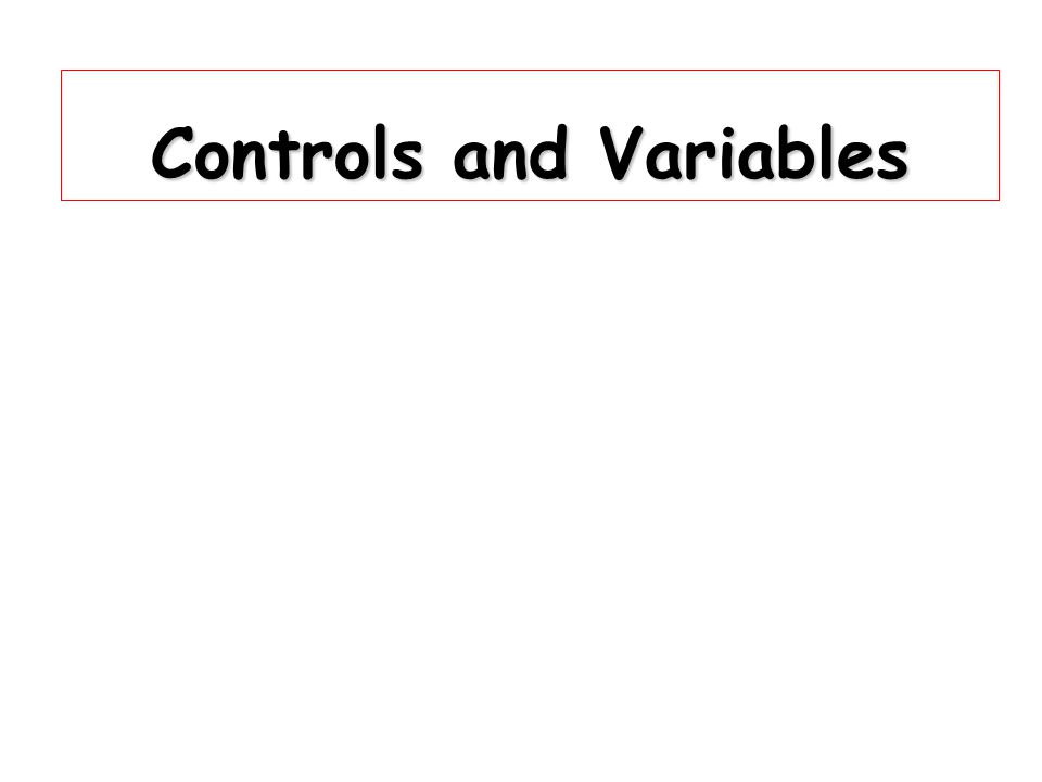 Controls and Variables