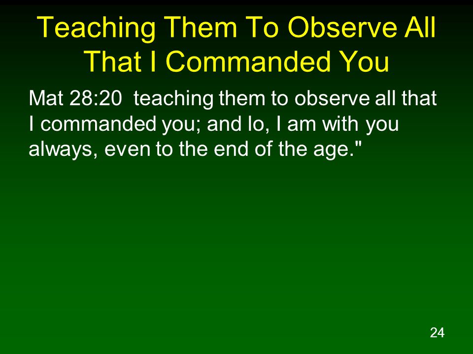 Teaching Them To Observe All That I Commanded You