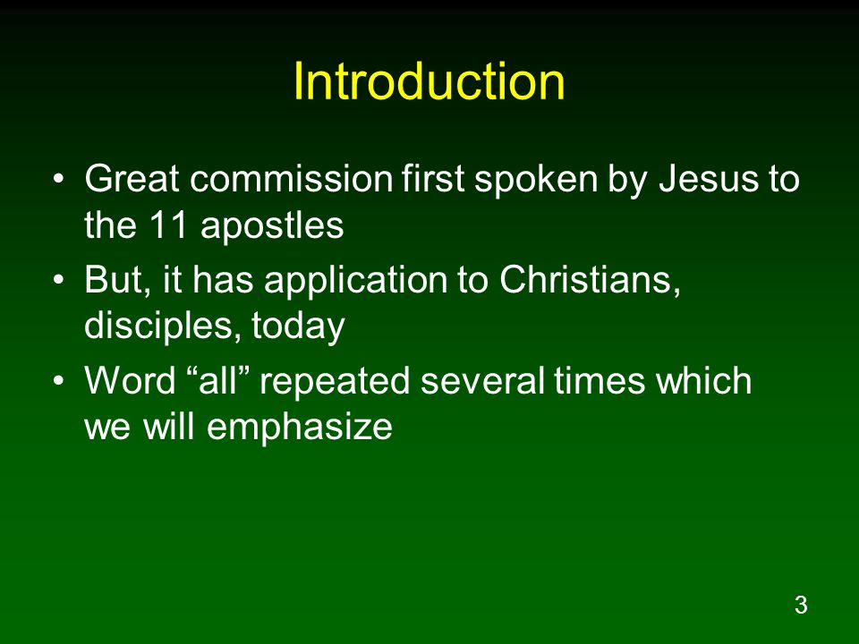 Introduction Great commission first spoken by Jesus to the 11 apostles