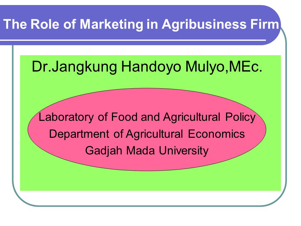 The Role of Marketing in Agribusiness Firm