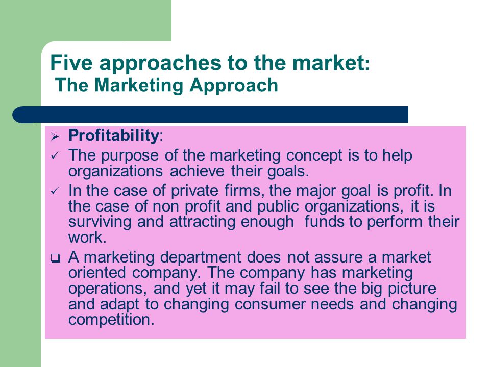 Five approaches to the market: The Marketing Approach