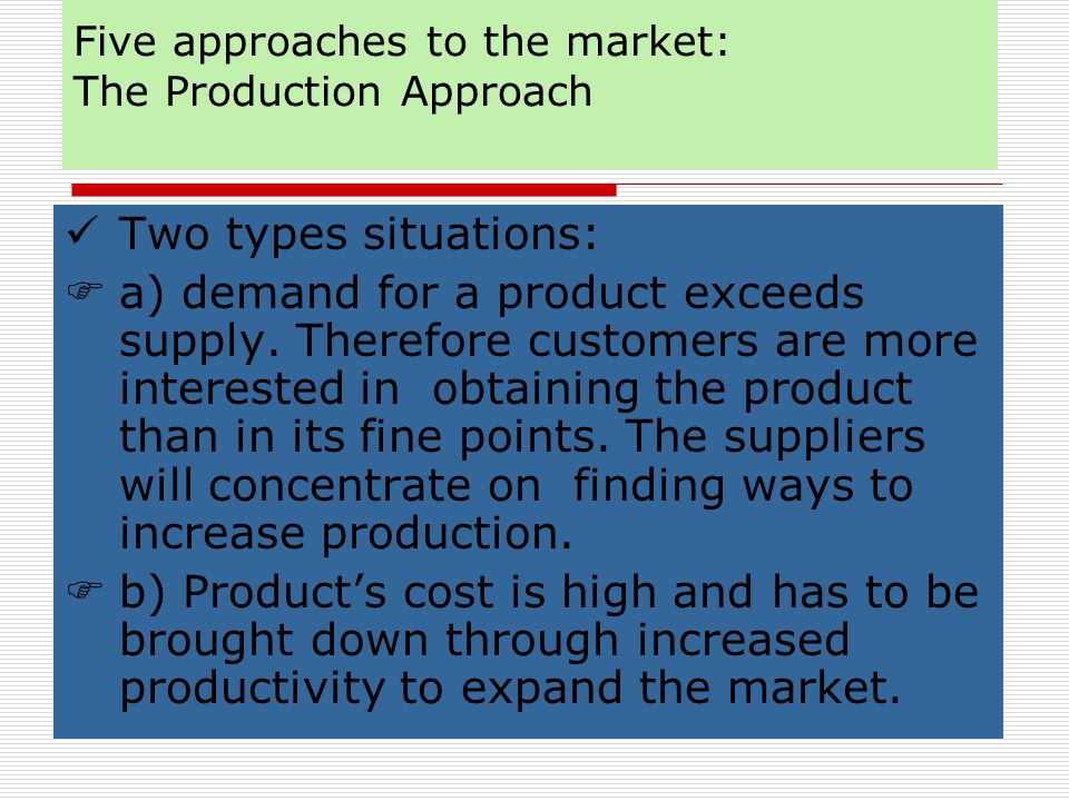 Five approaches to the market: The Production Approach
