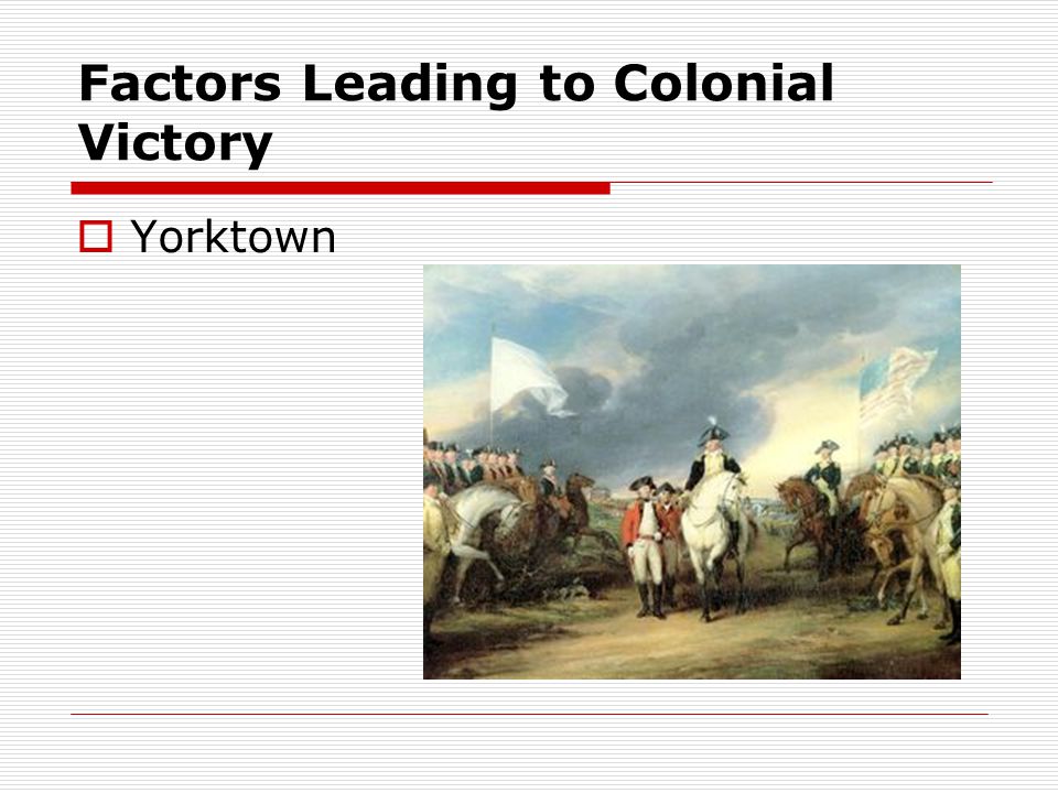 Factors Leading to Colonial Victory