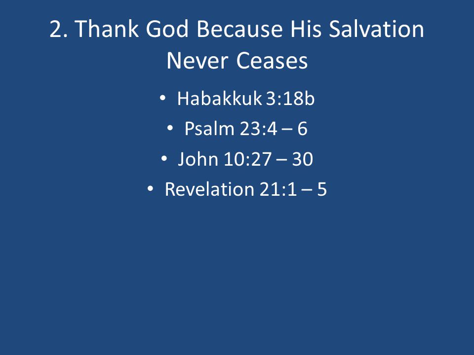 2. Thank God Because His Salvation Never Ceases