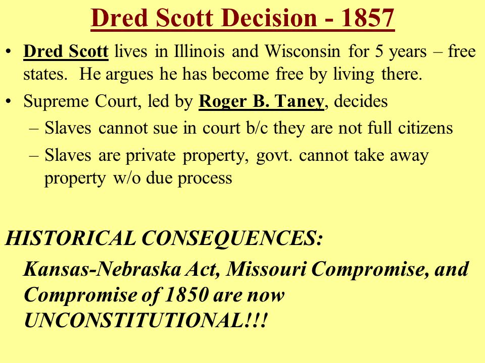Dred Scott Decision HISTORICAL CONSEQUENCES: