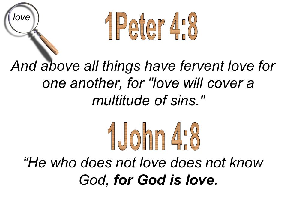 He who does not love does not know God, for God is love.