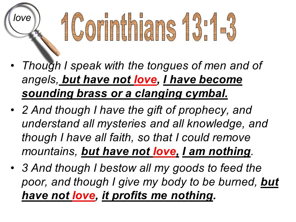 love 1Corinthians 13:1-3.