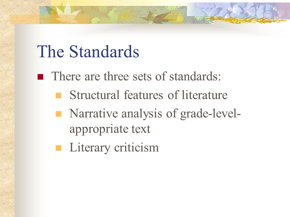 The Standards There are three sets of standards: