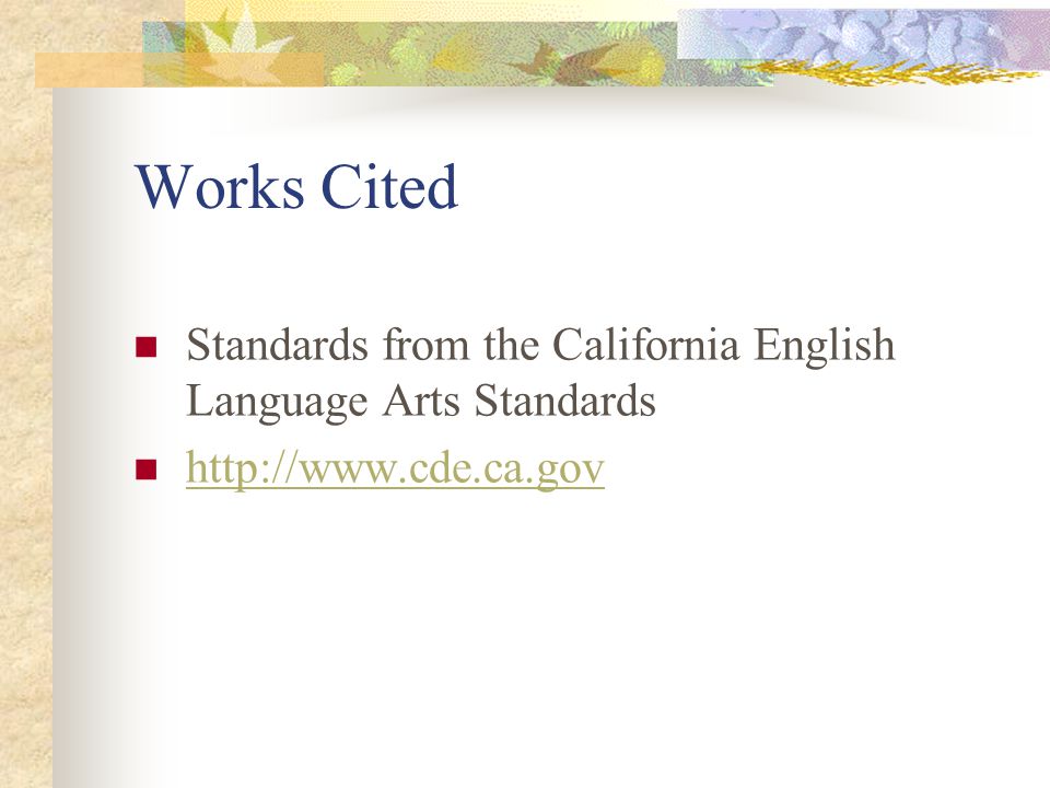 Works Cited Standards from the California English Language Arts Standards