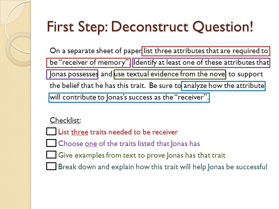 First Step: Deconstruct Question!