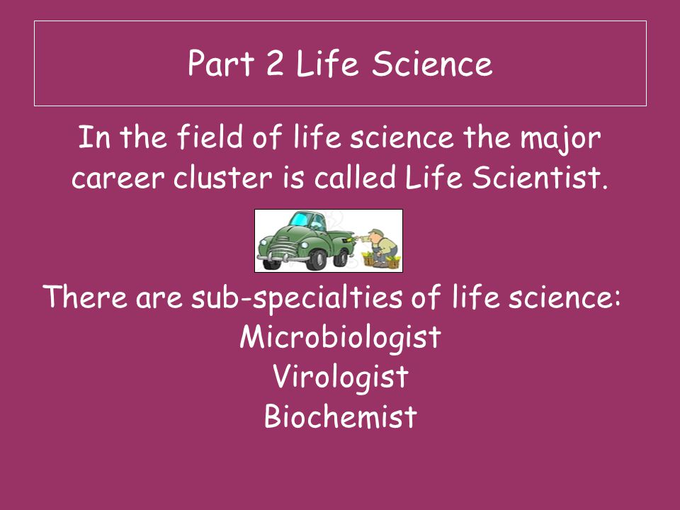 Part 2 Life Science In the field of life science the major
