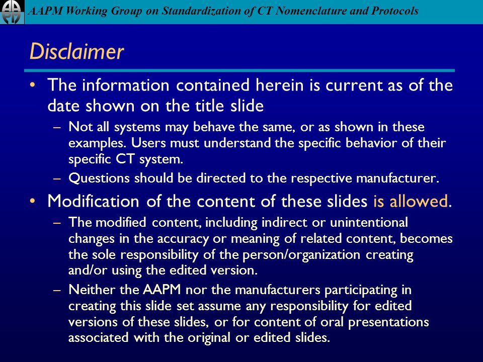 Disclaimer The information contained herein is current as of the date shown on the title slide.
