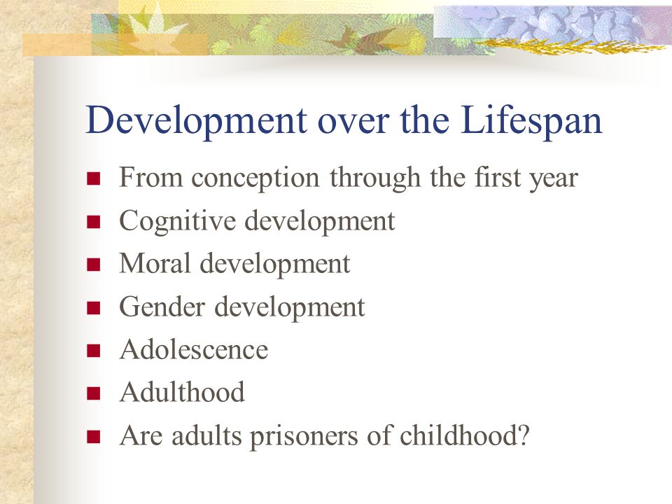 Development over the Lifespan