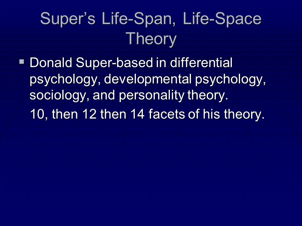 Super’s Life-Span, Life-Space Theory