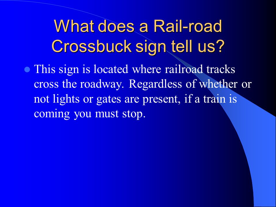 What does a Rail-road Crossbuck sign tell us