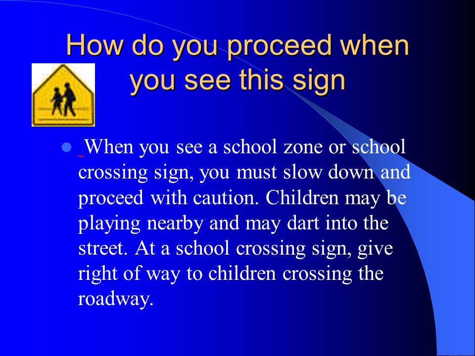 How do you proceed when you see this sign