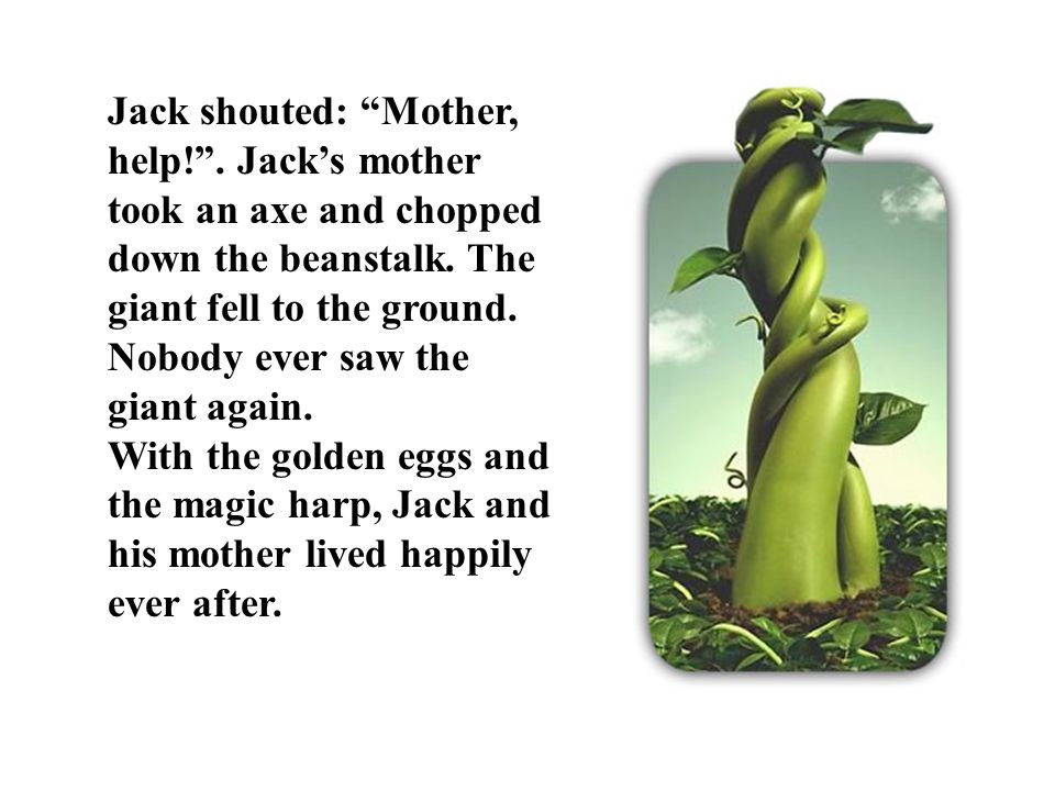 Jack shouted: Mother, help.