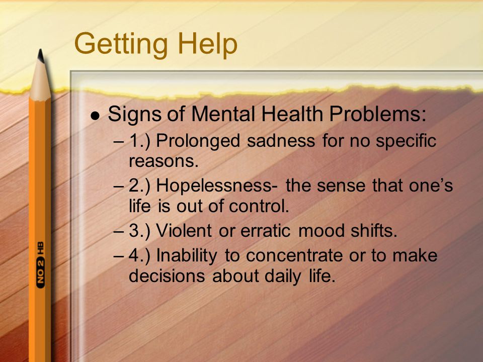 Getting Help Signs of Mental Health Problems: