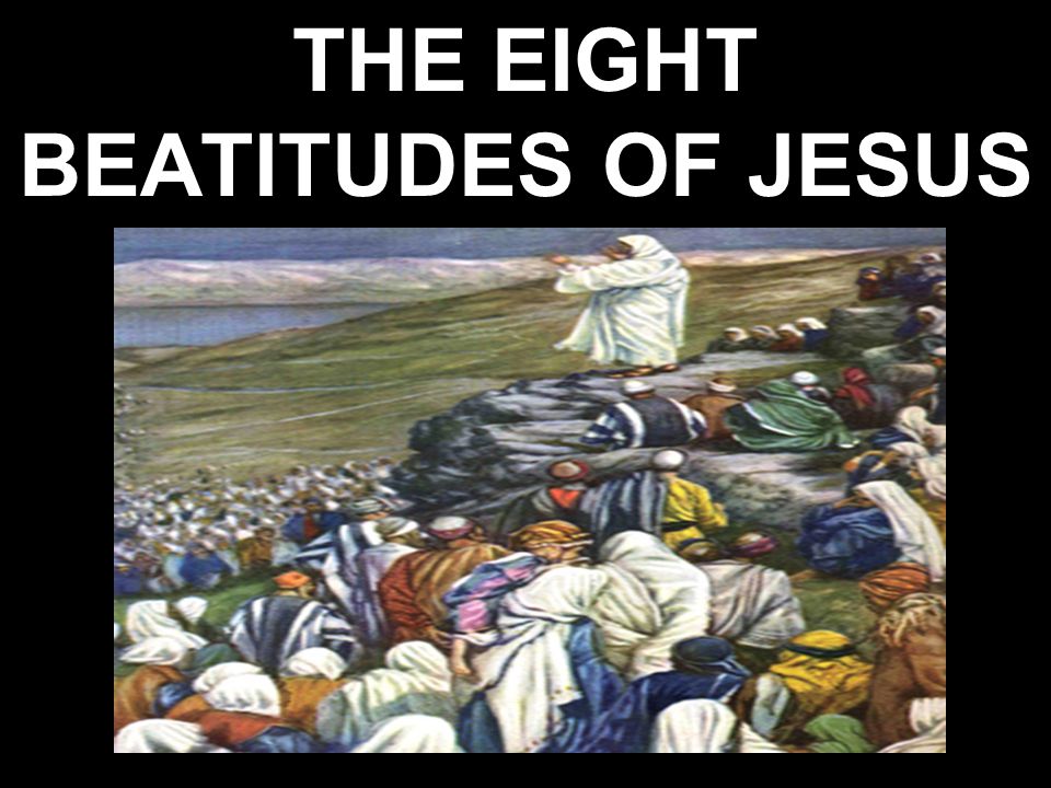 THE EIGHT BEATITUDES OF JESUS