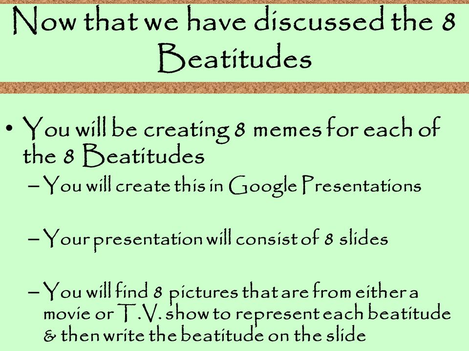 Now that we have discussed the 8 Beatitudes
