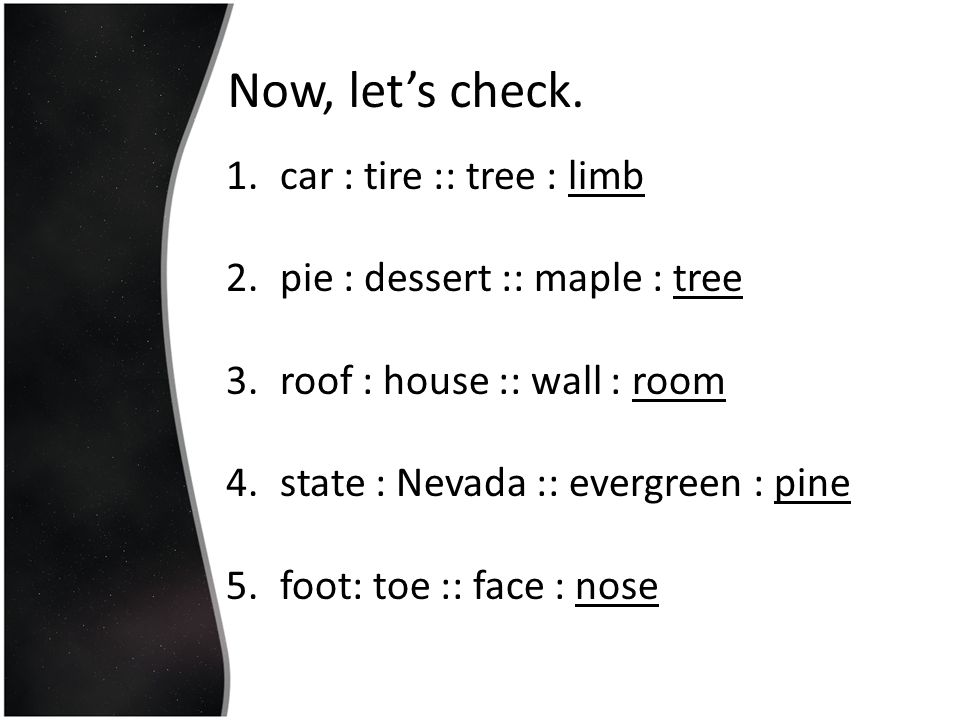 Now, let’s check. car : tire :: tree : limb