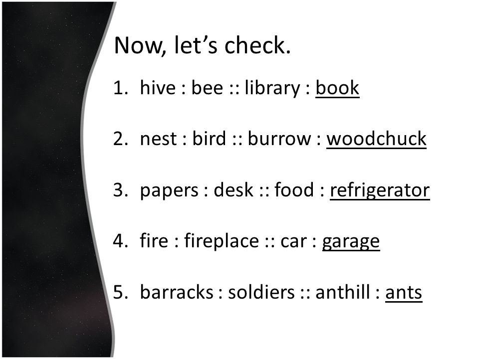 Now, let’s check. hive : bee :: library : book