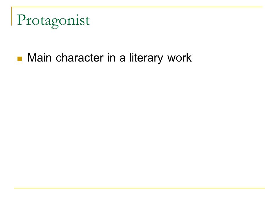 Protagonist Main character in a literary work