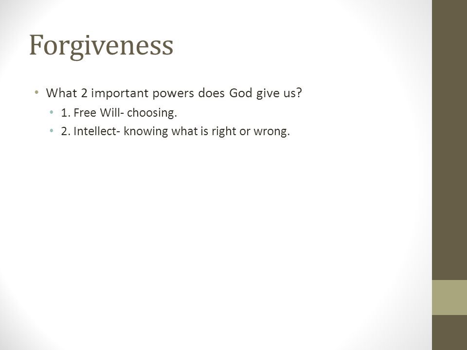 Forgiveness What 2 important powers does God give us