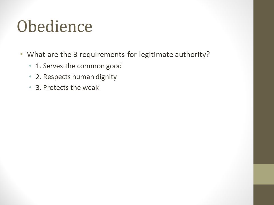 Obedience What are the 3 requirements for legitimate authority