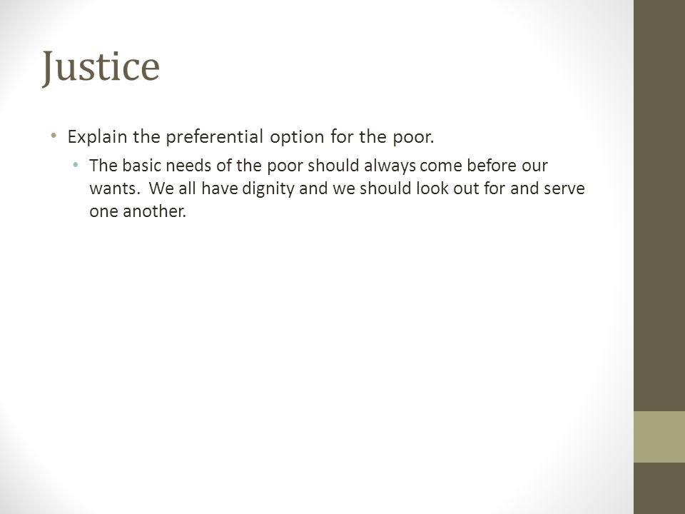 Justice Explain the preferential option for the poor.