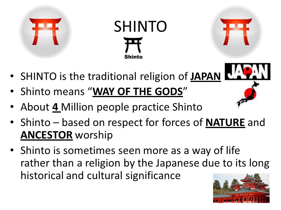 SHINTO SHINTO is the traditional religion of JAPAN