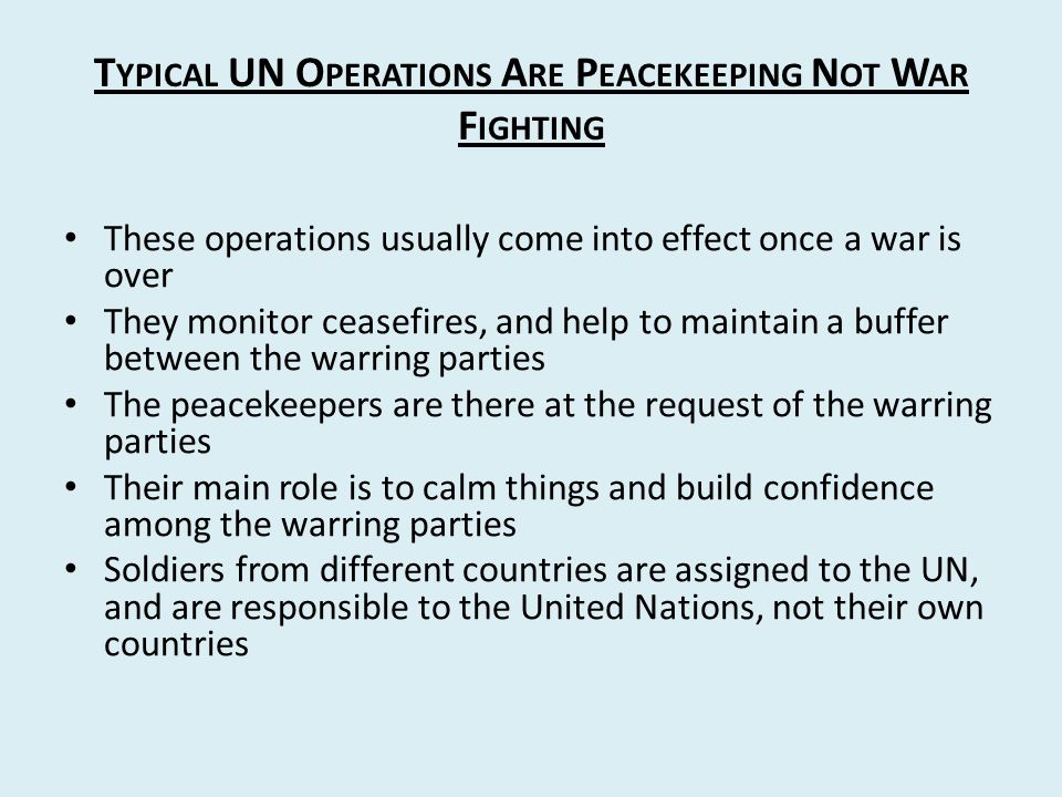Typical UN Operations Are Peacekeeping Not War Fighting
