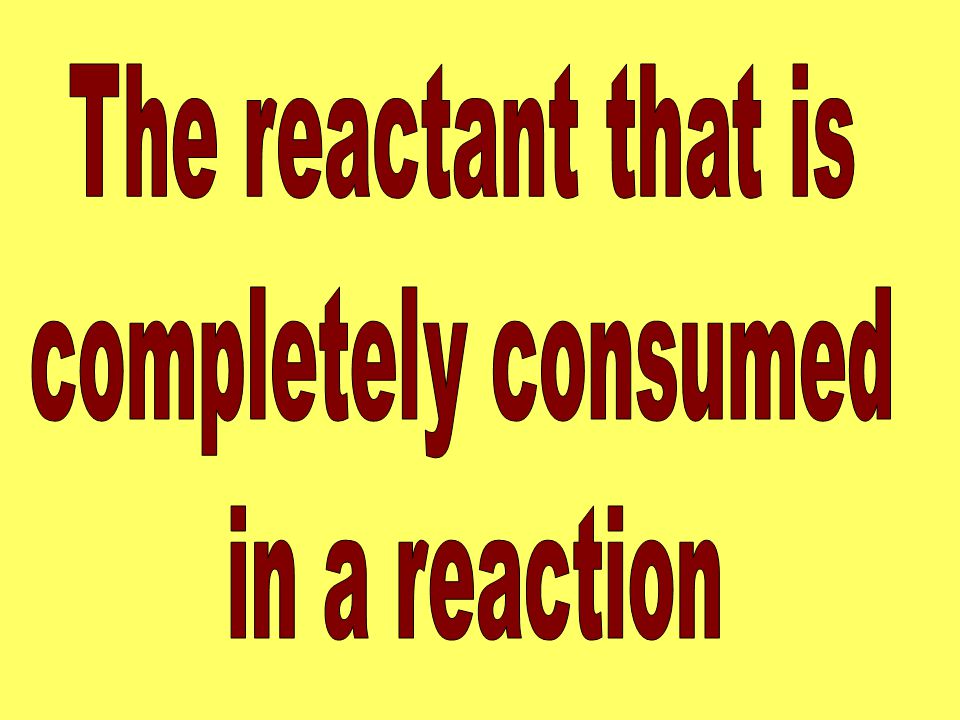 The reactant that is completely consumed in a reaction