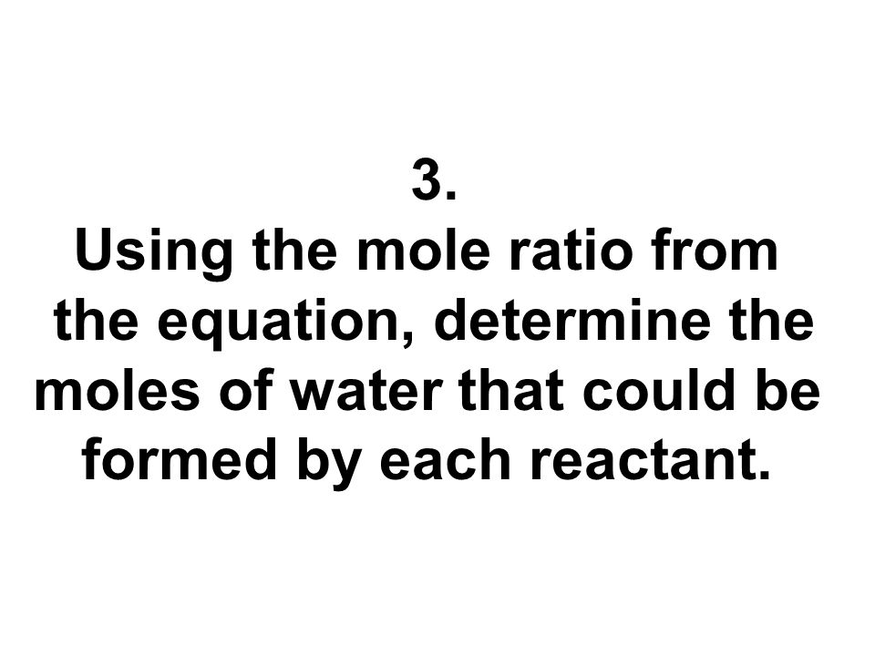 Using the mole ratio from the equation, determine the