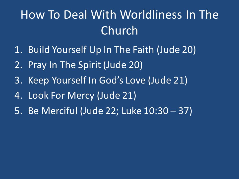 How To Deal With Worldliness In The Church