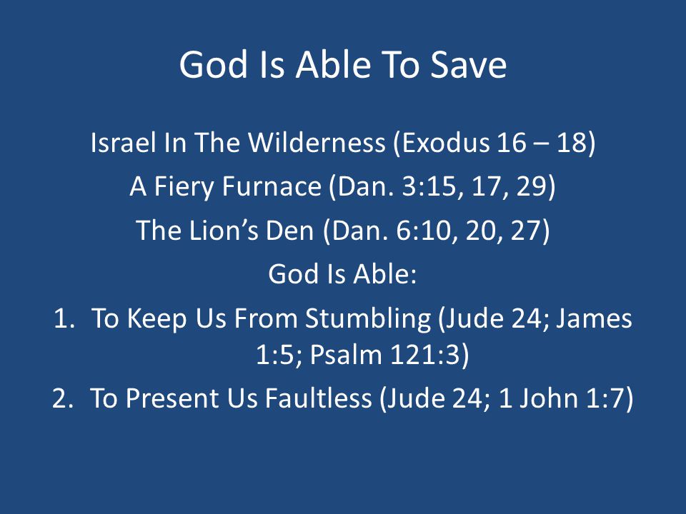 God Is Able To Save Israel In The Wilderness (Exodus 16 – 18)