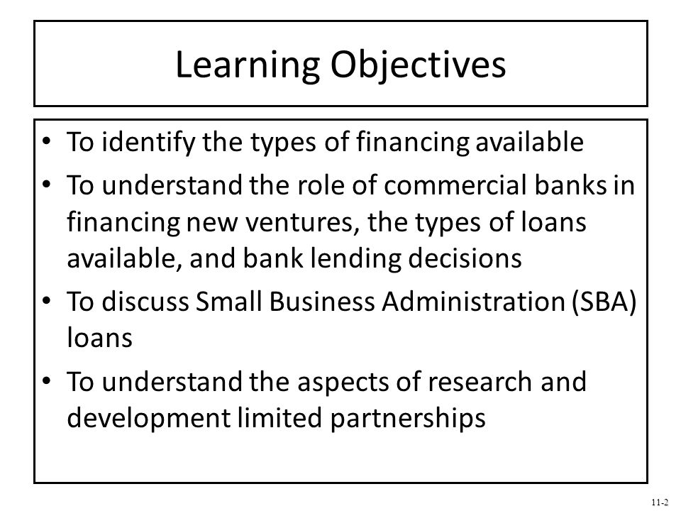 Learning Objectives To identify the types of financing available