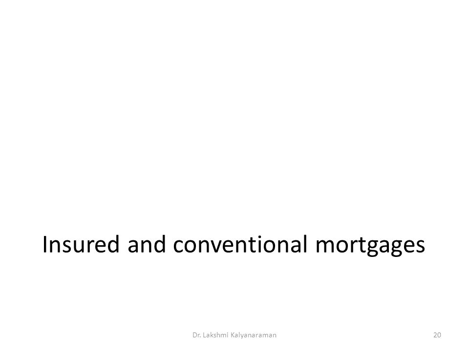 Insured and conventional mortgages
