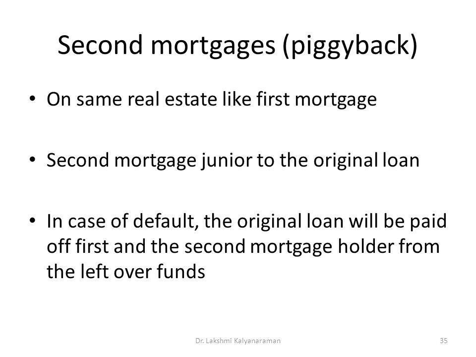 Second mortgages (piggyback)
