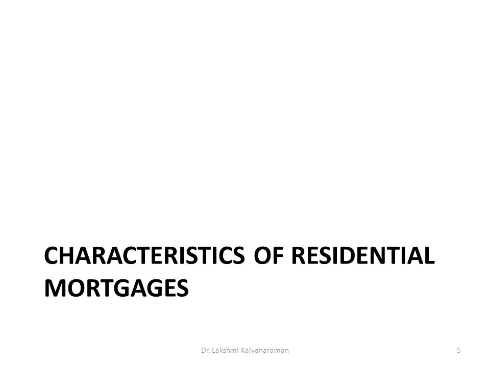 Characteristics of residential mortgages