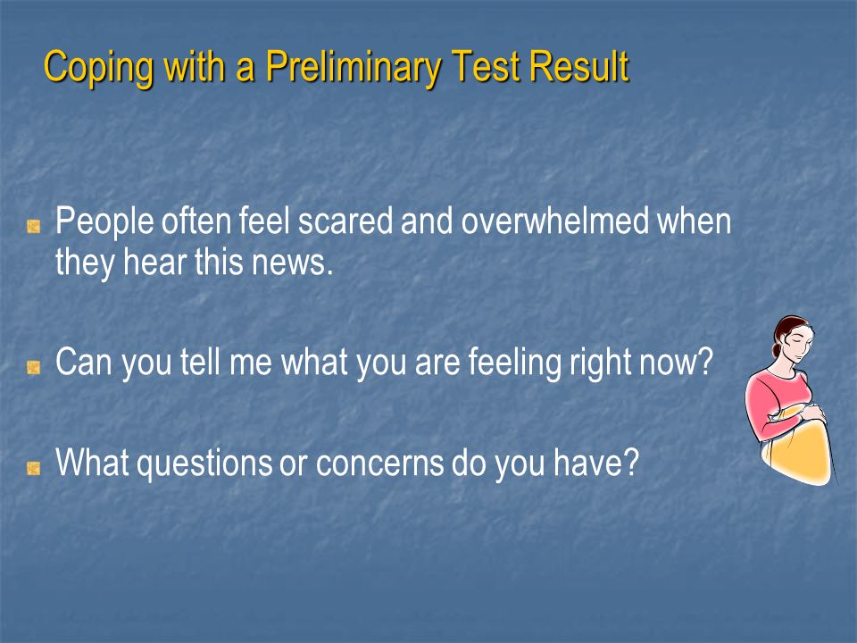 Coping with a Preliminary Test Result