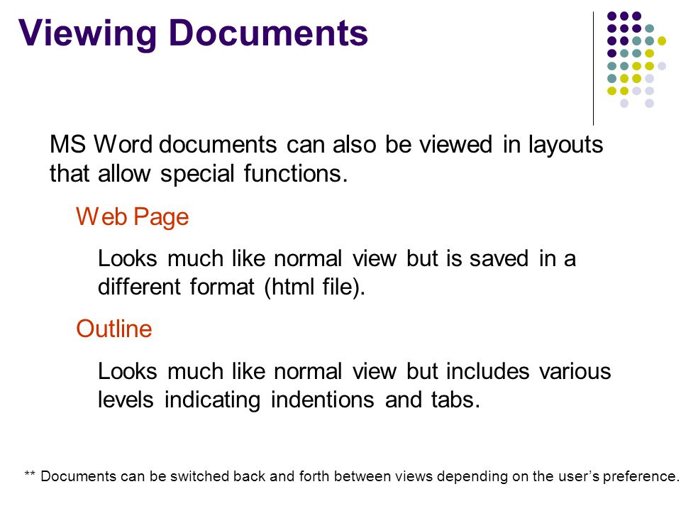 Viewing Documents MS Word documents can also be viewed in layouts that allow special functions. Web Page.