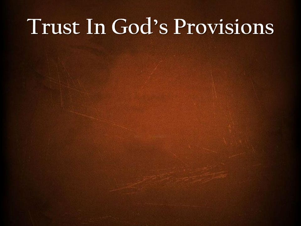 Trust In God’s Provisions